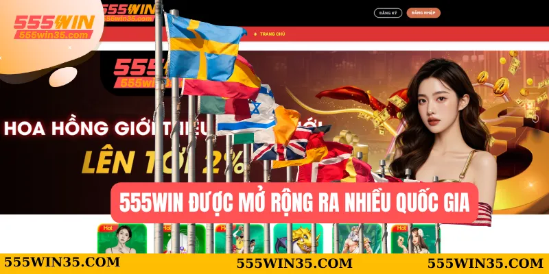 555WIN 34 555WIN được mở rộng ra nhiều quốc gia