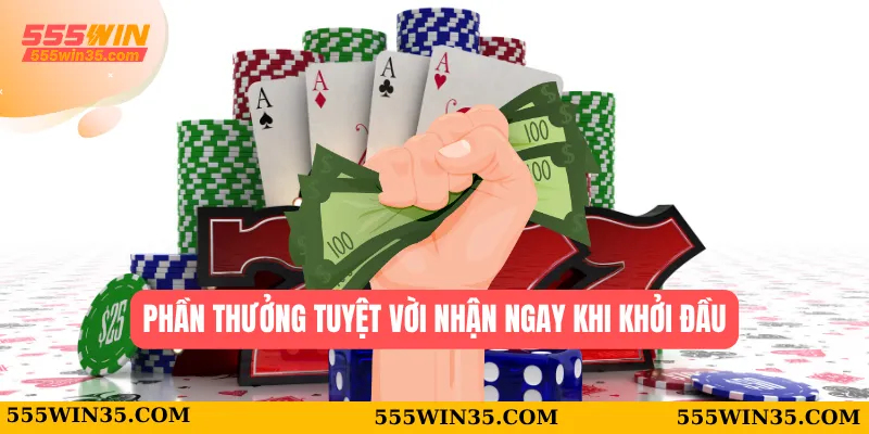 555WIN 41 Phần thưởng tuyệt vời nhận ngay khi khởi đầu